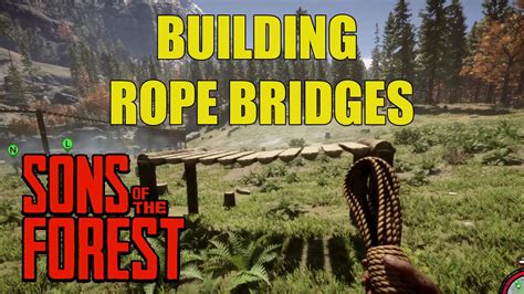 Sons Of The Forest Rope Bridge Building Guide YouTube