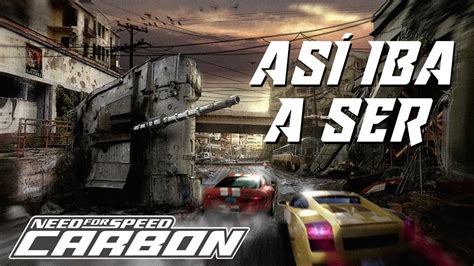 As Iba A Ser Need For Speed Carbon Youtube