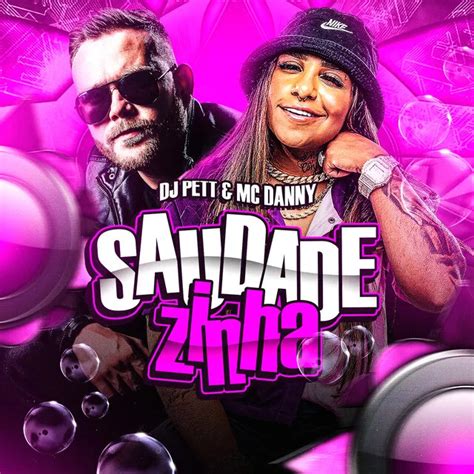 Dj Pett E Mc Danny Lan Am A M Sica E O Clipe De Saudadezinha