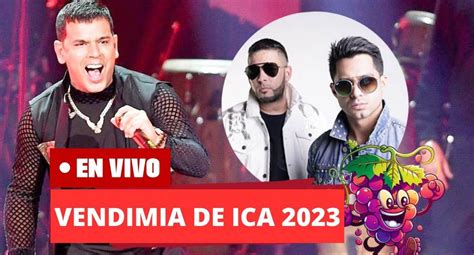 Vendimia De Ica En Vivo Artistas Confirmados Para Hoy Entradas