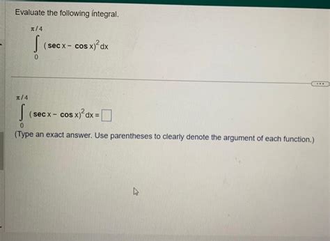 Solved Evaluate The Following Integral Secxcosx Dx Chegg