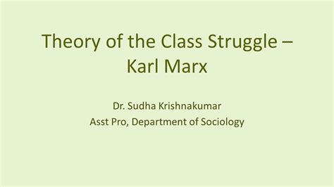 THEORY OF OF THE CLASS STRUGGLE - Karl Marx : Dr. Sudha Krishnakumar ...