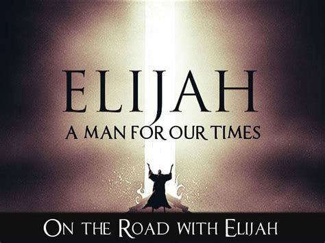 Elijah A Man For Our Times Gardendale Baptist Tabernacle