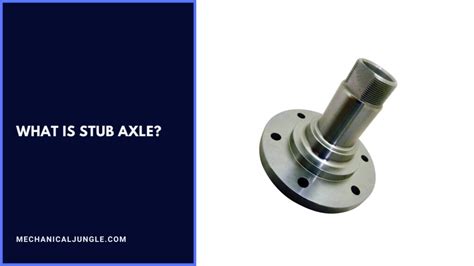 What Is Stub Axle? | Types of Stub Axle | What Is Front Axle ...