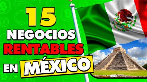 15 Ideas De Negocios Rentables En MÉxico Con Poco Dinero 🤑 Youtube