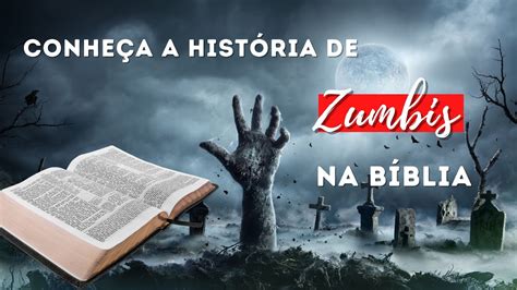 O Que Significa Sonhar Com Zumbi Na Bíblia - Conheça a história de Zumbis contada na Bíblia - YouTube