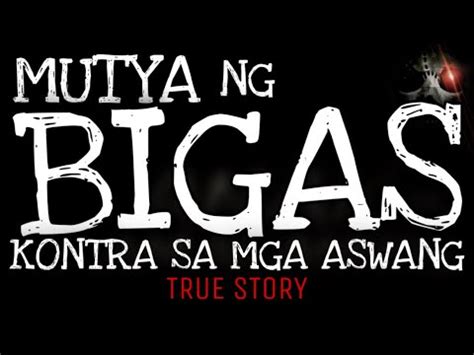 MUTYA NG BIGAS KONTRA SA ASWANG True Story YouTube