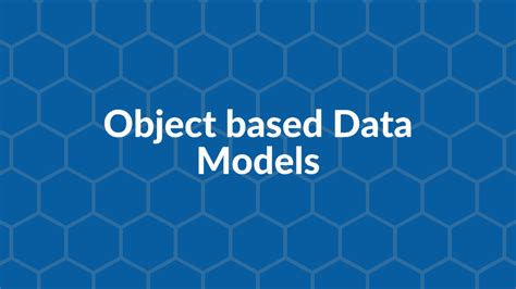 Object Based Data Models Object Oriented Data Models Advantages Disadvantages