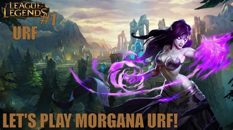 LET S PLAY MORGANA URF League Of Legends 1 YouTube