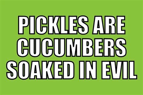 Pickle Memes And Puns - 20+ Funny Images That Are A Big Dill