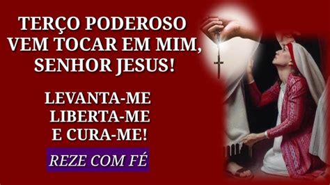 Terço Vem Tocar Em Mim Senhor Jesus Prayers Novena Youtube