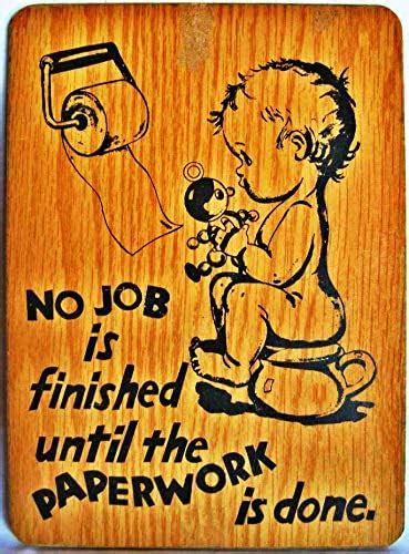 Nobrand Vintage Comical Pressboard Sign No Job Is Finished Until The