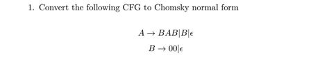 Solved 1 Convert The Following CFG To Chomsky Normal Form Chegg