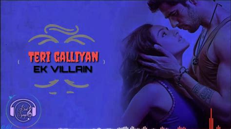 Teri Galliyan Video Song With Lyrics Ek Villain Youtube