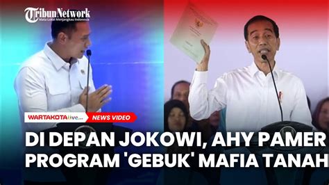 Ahy Pamer Program Gebuk Mafia Tanah Di Depan Jokowi Kami Berhasil