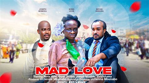 Mad Love Sonia Uche Bryan Okwara Joseph Momodu Latest Nigerian