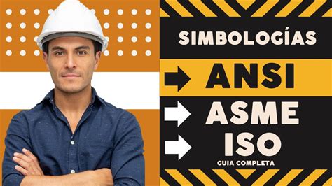 Guía Completa de Simbologías ANSI ASME e ISO Todo lo que Necesitas