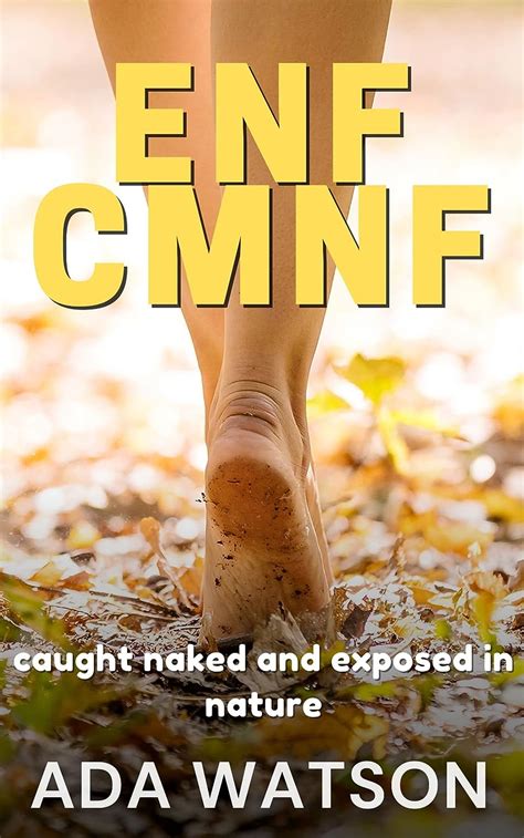 ENF CMNF Caught Naked And Exposed In Nature Kindle Edition By Watson