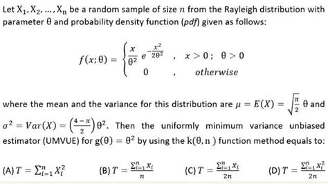 Let Xxz Xn Be A Random Sample Of Size N From The Rayleigh Distribution