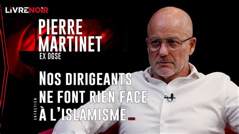 Pierre Martinet Ex DGSE Une Partie Du Monde Musulman Souhaite La