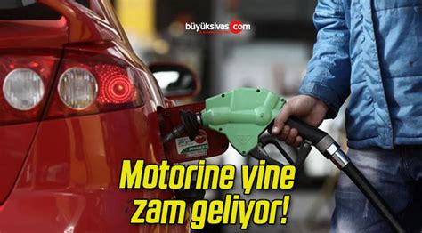 Motorine Yine Zam Geliyor B Y K Sivas Haber Sivas Haberleri