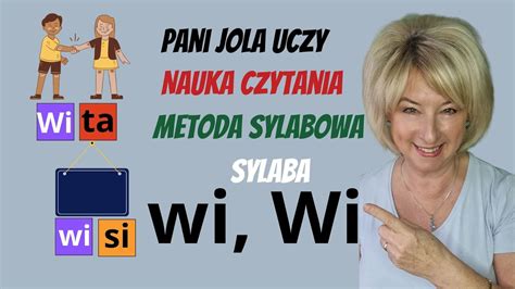 Nauka Czytania Metoda Sylabowa Sylaba Wi Wi Oraz Wa Wa We We