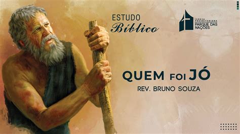 Estudo Quem foi Jó Rev Bruno Souza YouTube