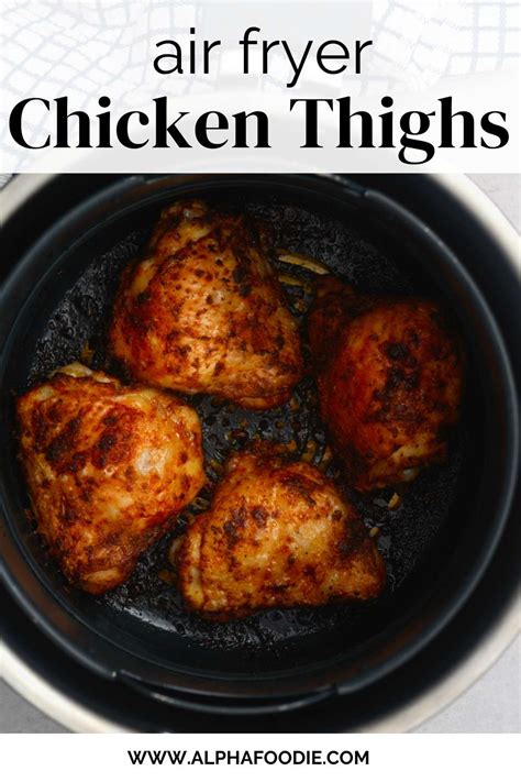 Easy Air Fryer Chicken Thighs - Alphafoodie