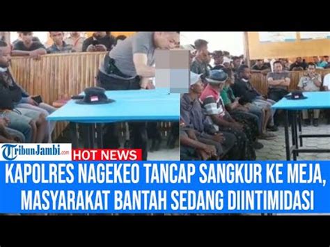 Kapolres Nagekeo Tancap Sangkur Ke Meja Masyarakat Bantah Sedang