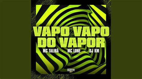 Vapo Vapo Do Vapor Youtube