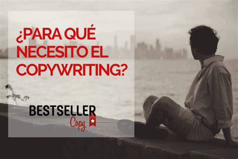 Qu Es El Copywriting Y Para Qu Sirve Porque Aplicarlo En Mi Web