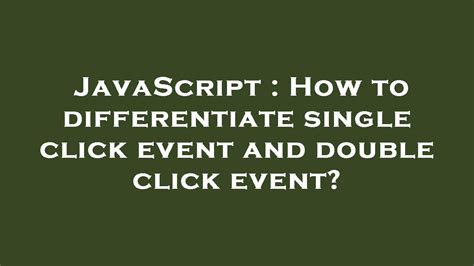 JavaScript How To Differentiate Single Click Event And Double Click