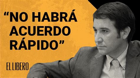 No habrá acuerdo rápido hay que repensar enteras las reformas dice