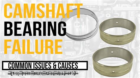 Camshaft Bearing Failure Common Issues Causes Hhp Product