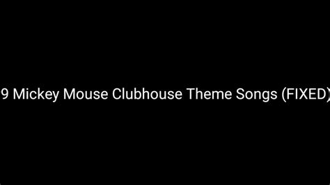 9 Mickey Mouse Clubhouse Theme Songs Fixed Youtube