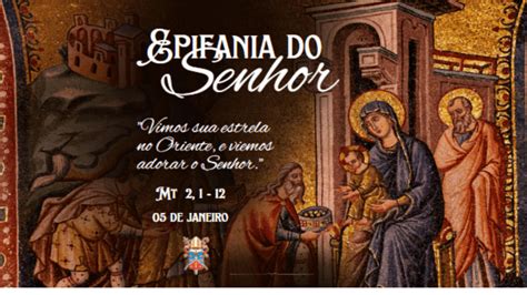 Solenidade Da Epifania Do Senhor Festa Dos Reis Magos Arquidiocese