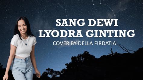 SANG DEWI LYODRA GINTING COVER BY DELLA FIRDATIA YouTube