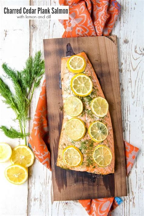 Charred Cedar Plank Salmon With Lemon And Dill An Easy Grilling Recipe For Delicious Salmon No