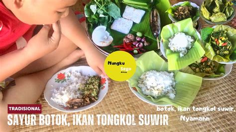 Botok Tempe Buah Lantoro Dan Kangkung Ikan Tongkol Suwir Bikin Selera