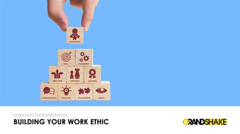 How To Build A Strong Work Ethic Grandshake