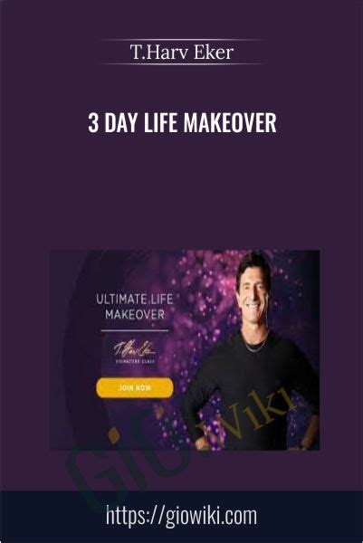 Only Day Life Makeover T Harv Eker Course