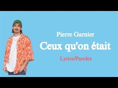 Pierre Garnier Ceux Qu On Tait Vid O Lyrics Paroles Lyrics Espace