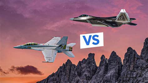 F 22 Raptor Vs Fa 18 Super Hornet Us Fighter Jet Showdown