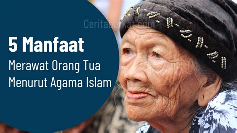 5 Manfaat Merawat Orang Tua Menurut Agama Islam