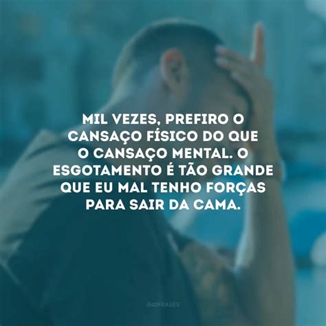 Frases De Cansaço Mental Para Status - 8