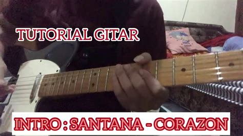 TUTORIAL GUITAR INTRO SANTANA CORAZON ESPINADO MUDAH YouTube