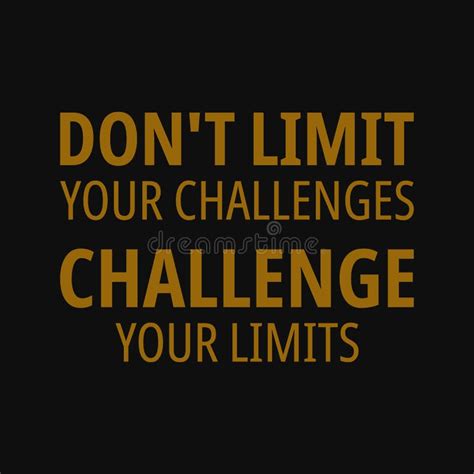 Don T Limit Your Challenges Challenge Your Limits Stock Vector