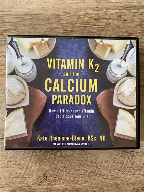 Vitamin K2 And The Calcium Paradox How A Little Known Vitamin Could