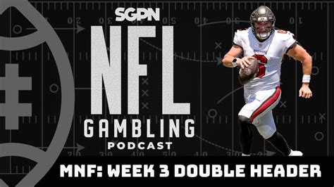 Week 3 Monday Night Football Betting Picks Eagles Vs Bucs Rams Vs