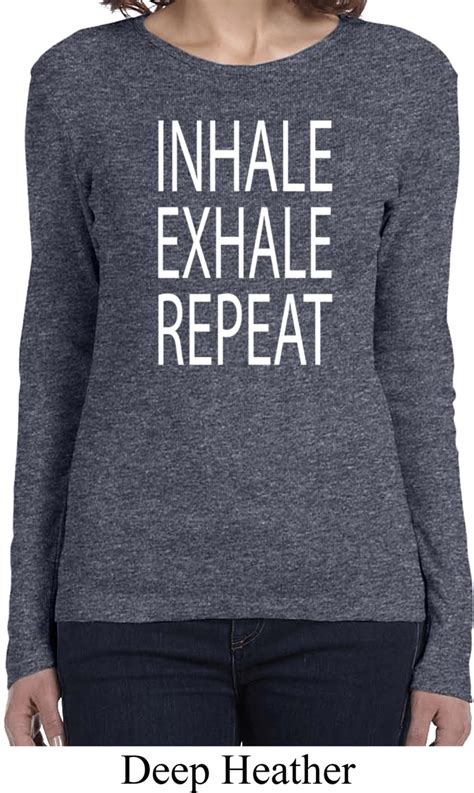 Yoga Inhale Exhale Repeat Ladies Long Sleeve Shirt Inhale Exhale